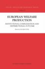 European Welfare Production : Institutional Configuration and Distributional Outcome - Book