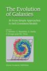 The Evolution of Galaxies : III - From Simple Approaches to Self-Consistent Models - Book