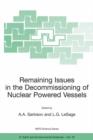 Remaining Issues in the Decommissioning of Nuclear Powered Vessels : Including Issues Related to the Environmental Remediation of the Supporting Infrastructure - Book
