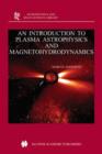 An Introduction to Plasma Astrophysics and Magnetohydrodynamics - Book