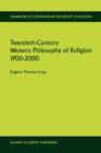 Twentieth-Century Western Philosophy of Religion 1900-2000 - Book