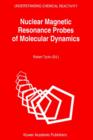 Nuclear Magnetic Resonance Probes of Molecular Dynamics - Book
