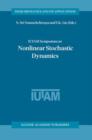 IUTAM Symposium on Nonlinear Stochastic Dynamics : Proceedings of the IUTAM Symposium held in Monticello, Illinois, U.S.A., 26-30 August 2002 - Book