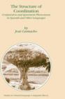The Structure of Coordination : Conjunction and Agreement Phenomena in Spanish and Other Languages - Book