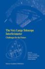 The Very Large Telescope Interferometer Challenges for the Future - Book