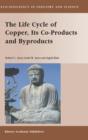 The Life Cycle of Copper, Its Co-Products and Byproducts - Book