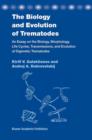 The Biology and Evolution of Trematodes : An Essay on the Biology, Morphology, Life Cycles, Transmissions, and Evolution of Digenetic Trematodes - Book