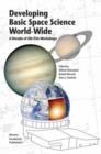 Developing Basic Space Science World-Wide : A Decade of UN/ESA Workshops - Book