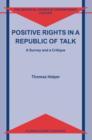 Positive Rights in a Republic of Talk : A Survey and a Critique - Book