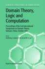 Domain Theory, Logic and Computation : Proceedings of the 2nd International Symposium on Domain Theory, Sichuan, China, October 2001 - Book