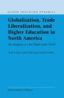 Globalisation, Trade Liberalisation, and Higher Education in North America : The Emergence of a New Market under NAFTA? - Book