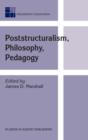 Poststructuralism, Philosophy, Pedagogy - Book