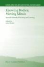 Knowing Bodies, Moving Minds : Towards Embodied Teaching and Learning - Book
