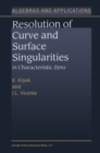 Resolution of Curve and Surface Singularities in Characteristic Zero - K. Kiyek