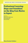 Professional Learning: Gaps and Transitions on the Way from Novice to Expert - Book