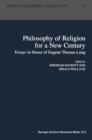 Philosophy of Religion for a New Century : Essays in Honor of Eugene Thomas Long - Jeremiah Hackett