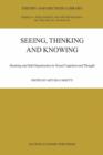 Seeing, Thinking and Knowing : Meaning and Self-Organisation in Visual Cognition and Thought - eBook