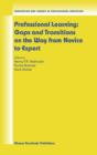 Professional Learning: Gaps and Transitions on the Way from Novice to Expert - eBook