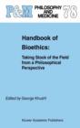 Handbook of Bioethics: : Taking Stock of the Field from a Philosophical Perspective - eBook