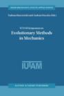 IUTAM Symposium on Evolutionary Methods in Mechanics : Proceedings of the IUTAM Symposium held in Cracow, Poland, 24-27 September, 2002 - Tadeusz Burczynski