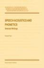 Speech Acoustics and Phonetics : Selected Writings - Book