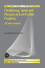 Childbearing Trends and Prospects in Low-Fertility Countries : A Cohort Analysis - Book