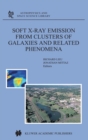 Soft X-Ray Emission from Clusters of Galaxies and Related Phenomena - Book