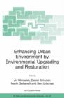 Enhancing Urban Environment by Environmental Upgrading and Restoration : Proceedings of the NATO Advanced Research Workshop on Enhancing Urban Environment: Environmental Upgrading of Municipal Polluti - Book
