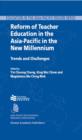 Reform of Teacher Education in the Asia-Pacific in the New Millennium : Trends and Challenges - eBook