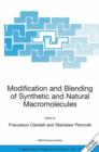 Modification and Blending of Synthetic and Natural Macromolecules : Proceedings of the NATO Advanced Study Institute on  Modification and Blending of Synthetic and Natural Macromolecules for Preparing - Book