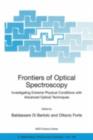 Frontiers of Optical Spectroscopy : Investigating Extreme Physical Conditions with Advanced Optical Techniques - Baldassare Di Bartolo