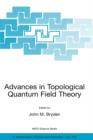 Advances in Topological Quantum Field Theory : Proceedings of the NATO Adavanced Research Workshop on New Techniques in Topological Quantum Field Theory, Kananaskis Village, Canada 22 - 26 August 2001 - Book