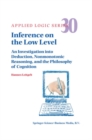 Inference on the Low Level : An Investigation into Deduction, Nonmonotonic Reasoning, and the Philosophy of Cognition - eBook
