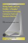Strong family and low fertility:a paradox? : New perspectives in interpreting contemporary family and reproductive behaviour - Book