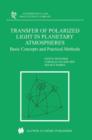 Transfer of Polarized Light in Planetary Atmospheres : Basic Concepts and Practical Methods - Book