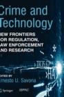 Crime and Technology : New Frontiers for Regulation, Law Enforcement and Research - Book