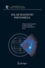 Solar Magnetic Phenomena : Proceedings of the 3rd Summerschool and Workshop held at the Solar Observatory Kanzelhohe, Karnten, Austria, August 25 - September 5, 2003 - eBook