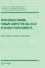Spoken Multimodal Human-Computer Dialogue in Mobile Environments - Book