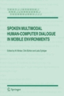 Spoken Multimodal Human-Computer Dialogue in Mobile Environments - eBook