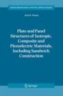 Plate and Panel Structures of Isotropic, Composite and Piezoelectric Materials, Including Sandwich Construction - Book