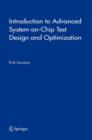 Introduction to Advanced System-on-Chip Test Design and Optimization - Book