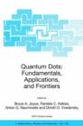 Quantum Dots: Fundamentals, Applications, and Frontiers : Proceedings of the NATO ARW on Quantum Dots: Fundamentals, Applications and Frontiers, Crete, Greece 20 - 24 July 2003 - Book