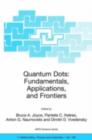 Quantum Dots: Fundamentals, Applications, and Frontiers : Proceedings of the NATO ARW on Quantum Dots: Fundamentals, Applications and Frontiers, Crete, Greece 20 - 24 July 2003 - eBook