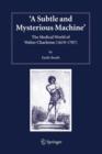 A Subtle and Mysterious Machine : The Medical World of Walter Charleton (1619-1707) - Book