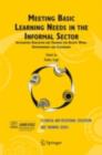Meeting Basic Learning Needs in the Informal Sector : Integrating Education and Training for Decent Work, Empowerment and Citizenship - eBook