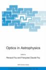 Optics in Astrophysics : Proceedings of the NATO Advanced Study Institute on Optics in Astrophysics, Cargese, France from 16 to 28 September 2002 - Book