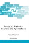 Advanced Radiation Sources and Applications : Proceedings of the NATO Advanced Research Workshop, held in Nor-Hamberd, Yerevan, Armenia, August 29 - September 2, 2004 - Book