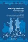 Everyday Innovators : Researching the Role of Users in Shaping ICTS - Book