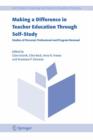 Making a Difference in Teacher Education Through Self-Study : Studies of Personal, Professional and Program Renewal - Book