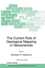 The Current Role of Geological Mapping in Geosciences : Proceedings of the NATO Advanced Research Workshop on Innovative Applications of GIS in Geological Cartography, Kazimierz Dolny, Poland, 24-26 N - Book